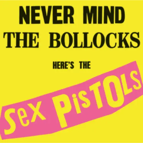 Sex Pistols - Never Mind The Bollocks Here’s The Sex Pistols
