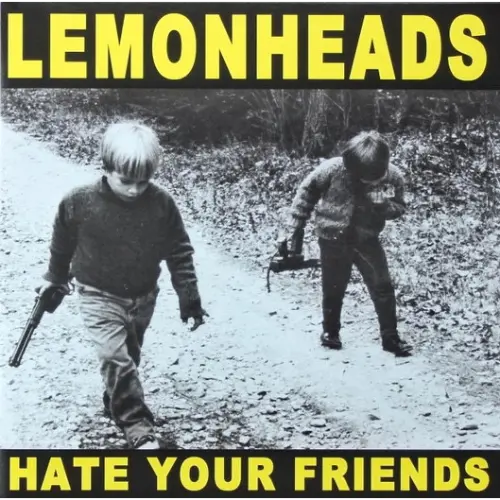 The Lemonheads - Hate Your Friends