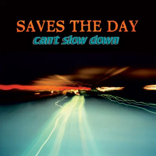 Saves The Day - Can't Slow Down
