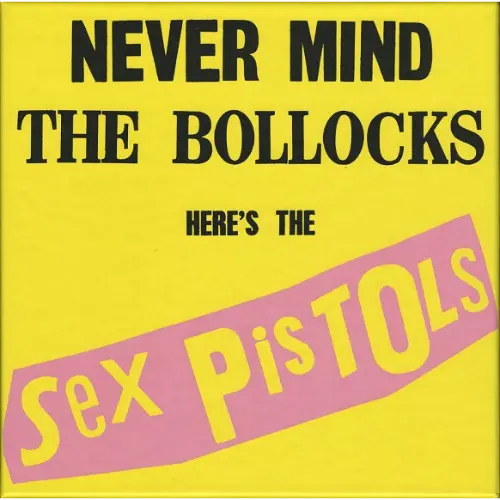 Sex Pistols - Never Mind The Bollocks Here's The Sex Pistols
