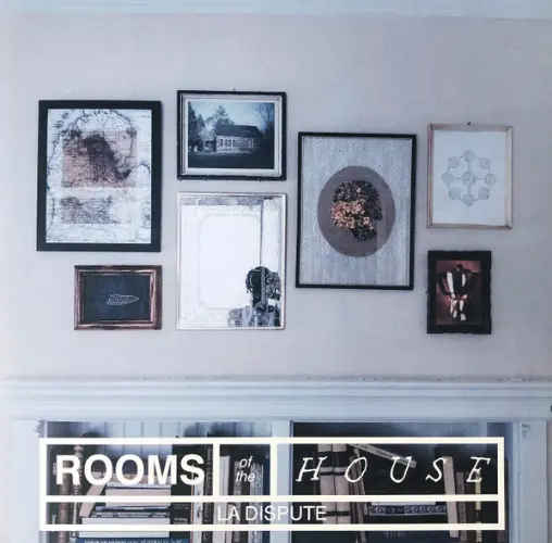 La Dispute - Rooms Of The House