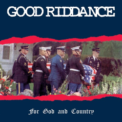 Good Riddance - For God And Country