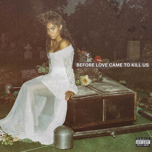 Jessie Reyez - Before Love Came To Kill Us