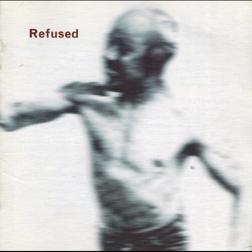 Refused Songs To Fan The Flames Of Discontent cd