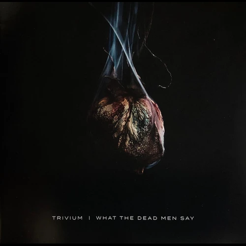 Trivium - What The Dead Men Say