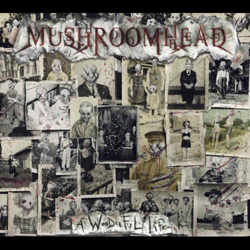 Mushroomhead - A Wonderful Life