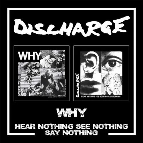Discharge - Why / Hear Nothing See Nothing Say Nothing - CD Doble