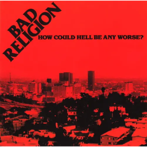 Bad Religion - How Could Hell Be Any Worse?