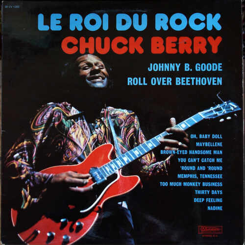 Chuck Berry - Le Roi Du Rock