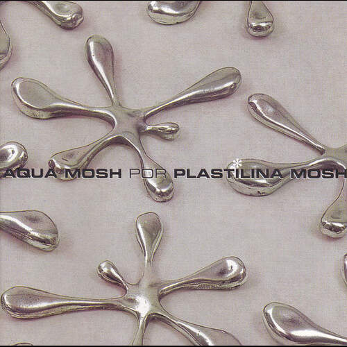 Plastilina Mosh - Aquamosh