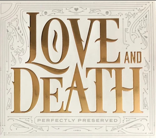 Love And Death - Perfectly Preserved