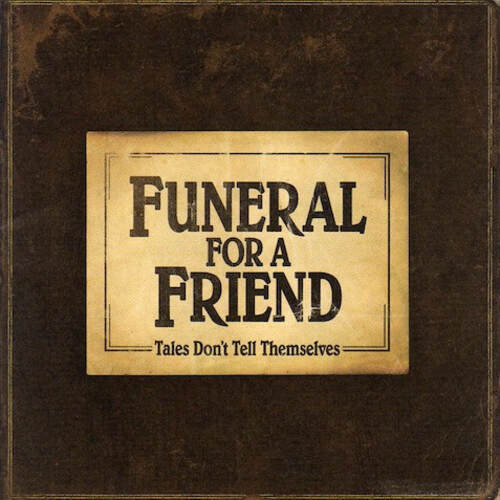Funeral For A Friend - Tales Don't Tell Themselves