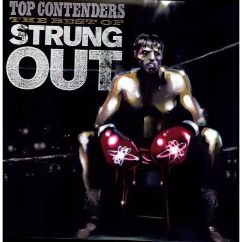 Strung Out - Top Contenders: The Best Of Strung Out