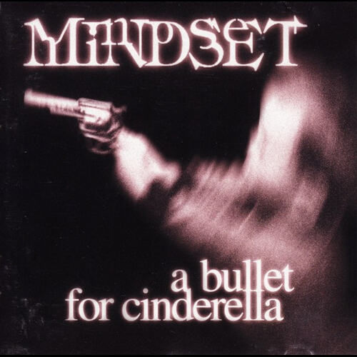 Mindset A Bullet For Cinderella cd