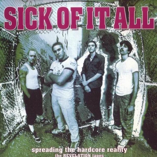 Sick Of It All - Spreading The Hardcore Reality (The Revelation Tapes)