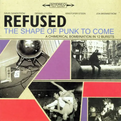 Refused - The Shape Of Punk To Come (A Chimerical Bombination In 12 Bursts)