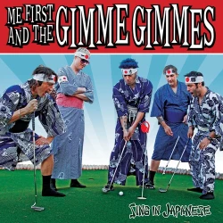 Me First And The Gimme Gimmes – Sing In Japanese - CD