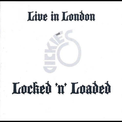 The Dickies - Live In London - Locked 'N' Loaded