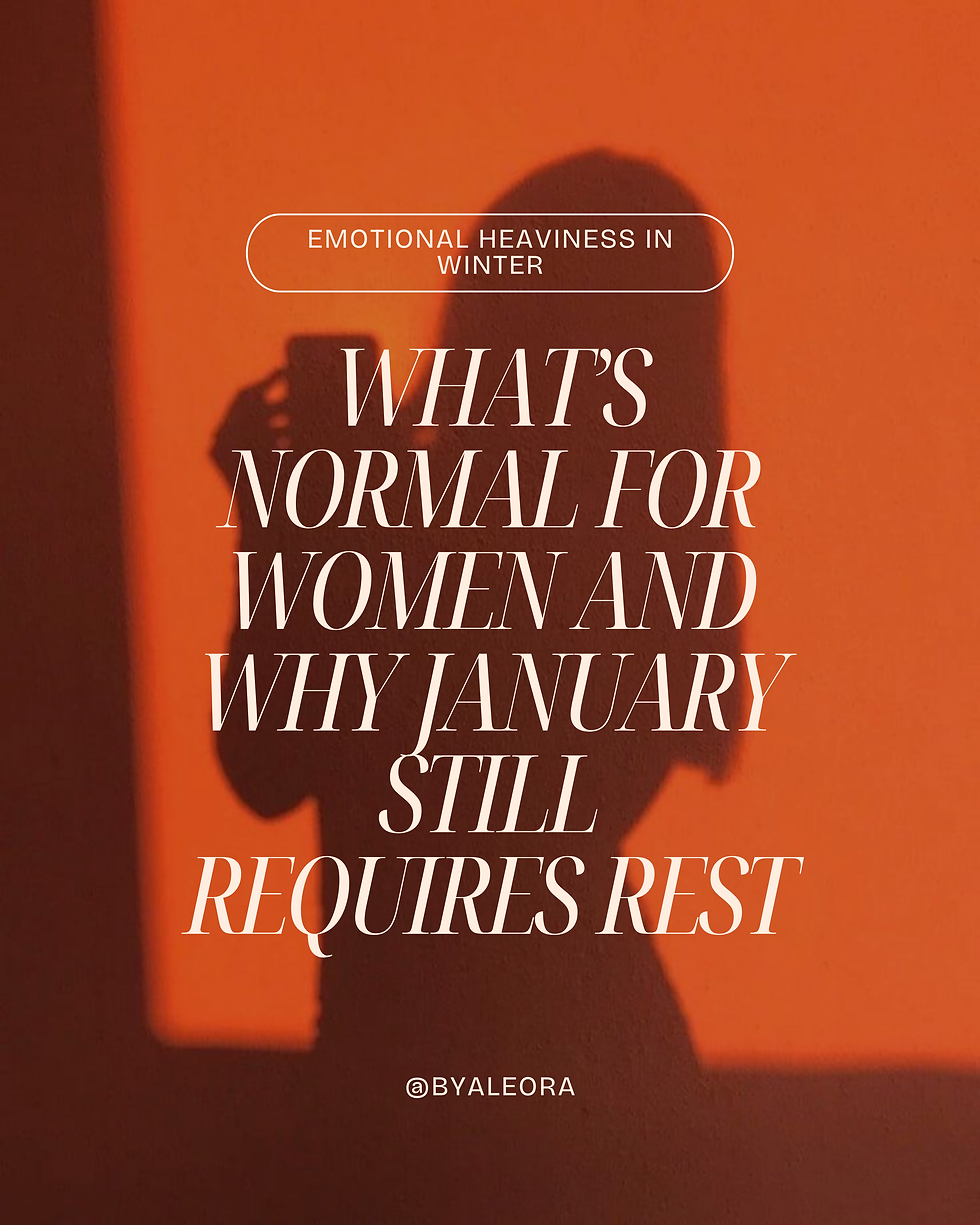 Emotional Heaviness in Winter: What’s Normal for Women and Why January Still Requires Rest