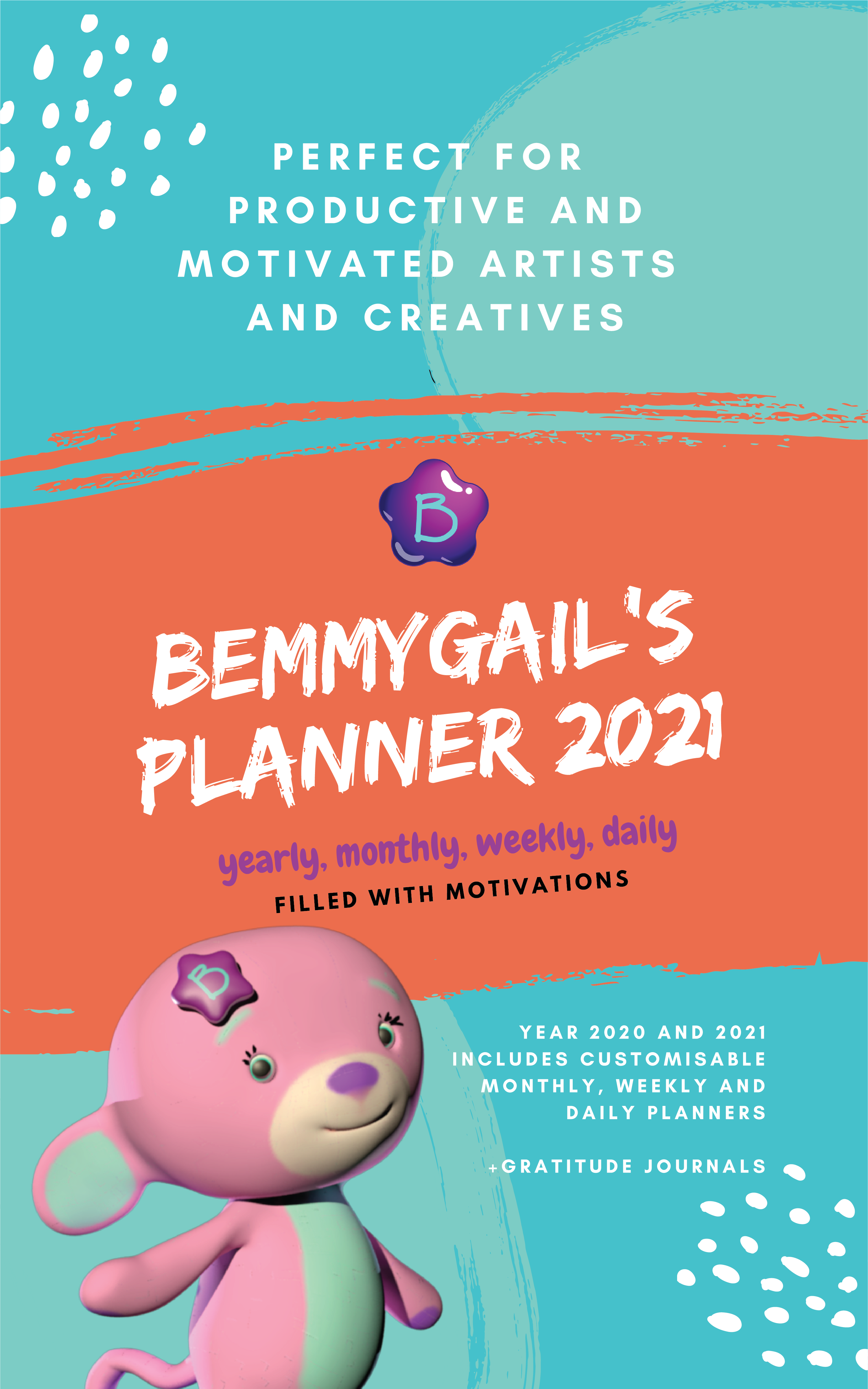 Bemmygail's Planner 2021: Perfect For Productive And Motivated Artists And Creatives