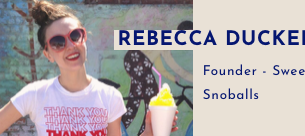 #NewToNext: Rebecca Duckert, Sweetface Snoballs