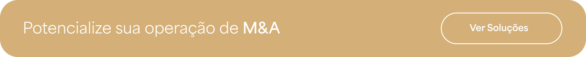 Banner horizontal em tom bege com a frase “Potencialize sua operação de M&A” à esquerda e um botão arredondado à direita com o texto “Ver Soluções”.