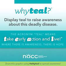 OVARIAN CANCER AWARENESS, TEAL FOR OVARIAN CANCER, #WHYTEAL