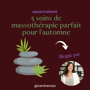 5 soins de massothérapie pour l'automne et pourquoi