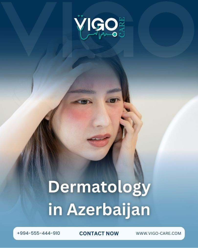 Dermatology in Azerbaijan: Advanced Skin Care at the Crossroads of Tradition and Innovation
