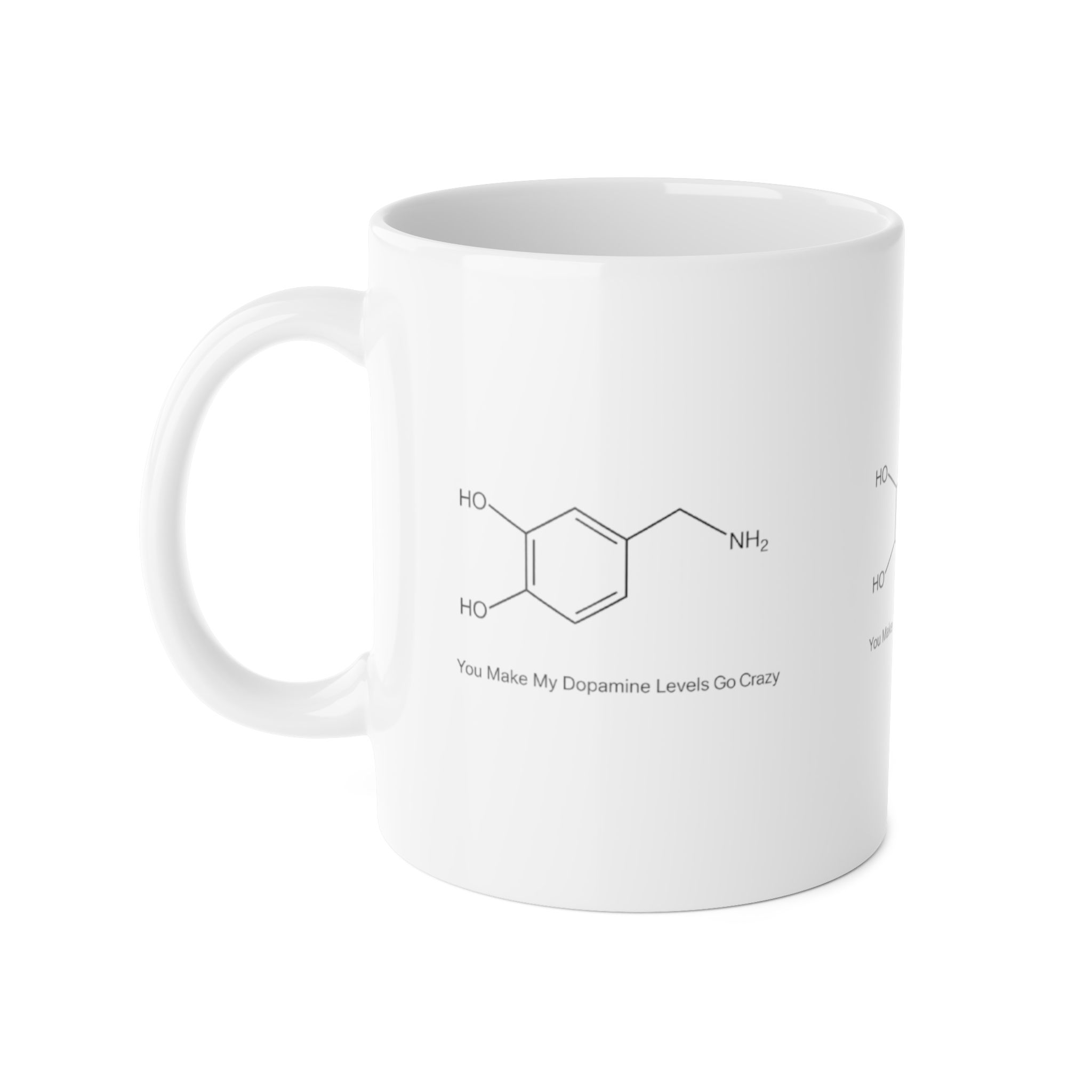 Dopamine Molecule Mug — You Make My Dopamine Levels Go Crazy