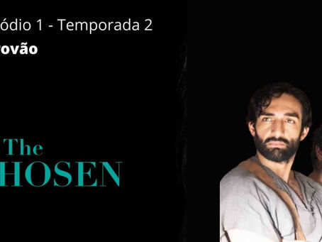 THE CHOSEN - TROVÃO - Episódio1 T2