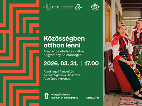 Közösségben otthon lenni – Megtartó öntudat és változó hagyomány Kalotaszegen