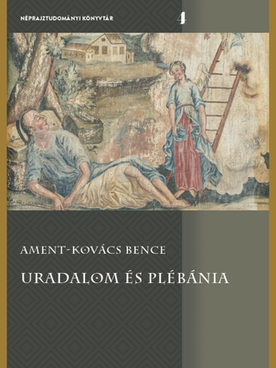 Megjelent Ament-Kovács Bence: Uradalom és plébánia. Helyi életvilágok a multietnikus Dél-Dunántúlon (1699–1767) könyve!