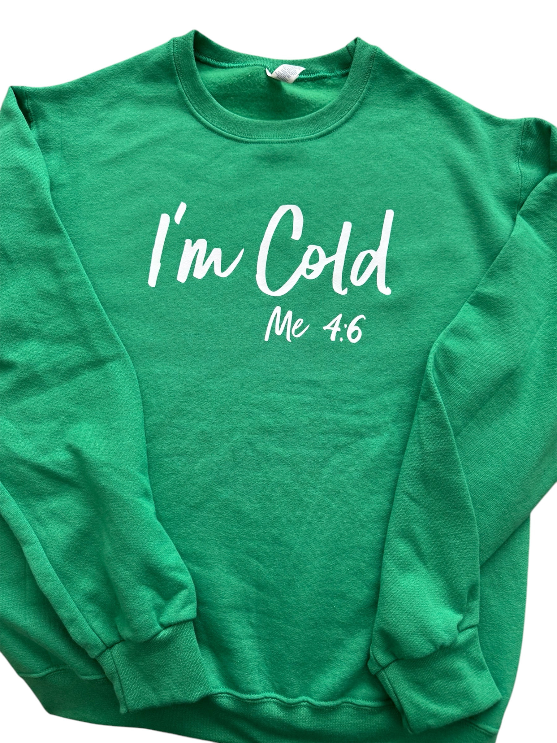 I’m Cold crewneck 