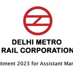 Delhi Metro Rail Recruitment 2023 for Assistant Manager DMRC