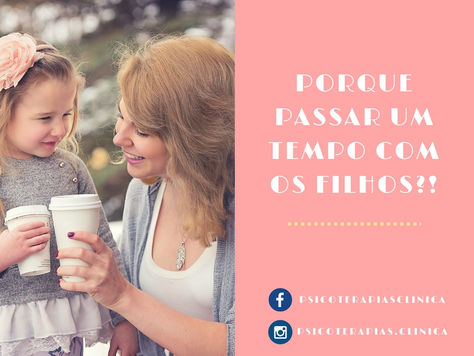 Porque passar um tempo com os filhos ?!
