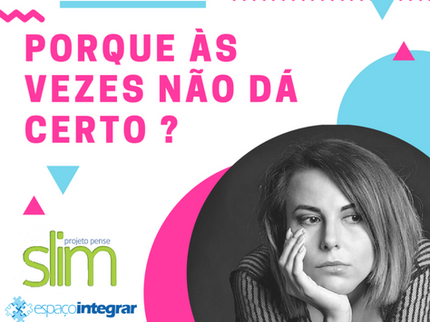Porque às vezes não dá certo ?