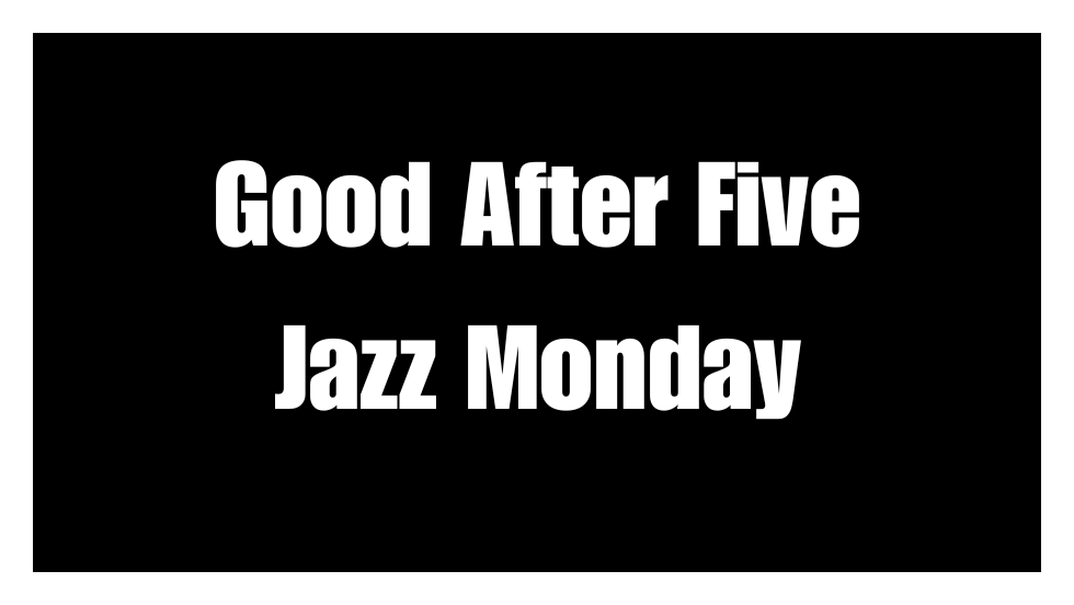 Good After Five