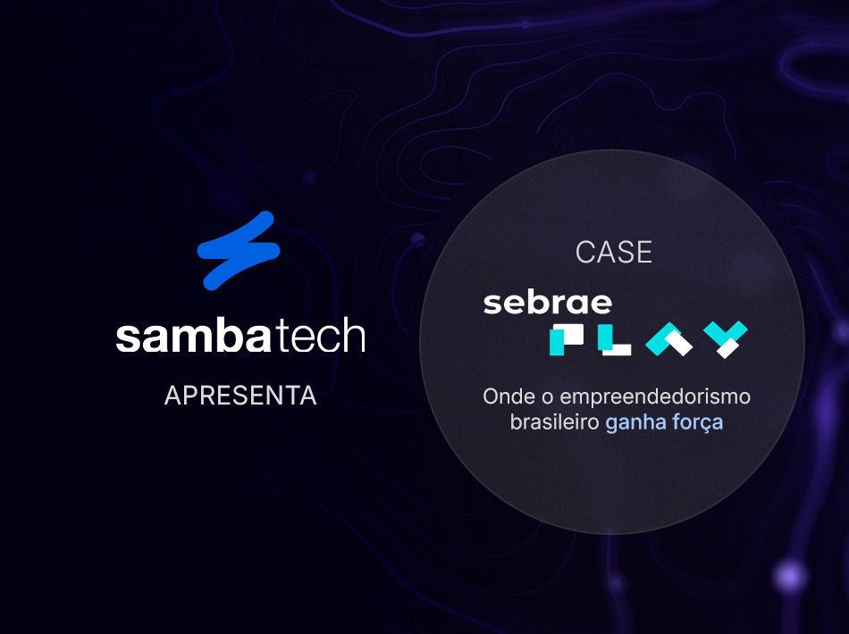 Case Sebrae Play | De Minas para o Brasil, do Brasil para o mundo.