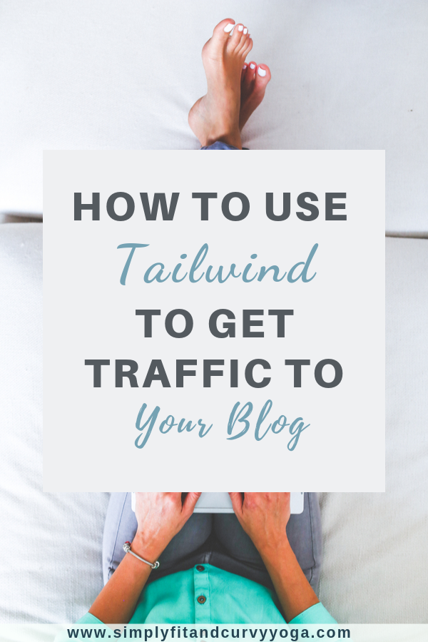 How to use Tailwind to Drive Traffic to Your Yoga Blog in your sleep.