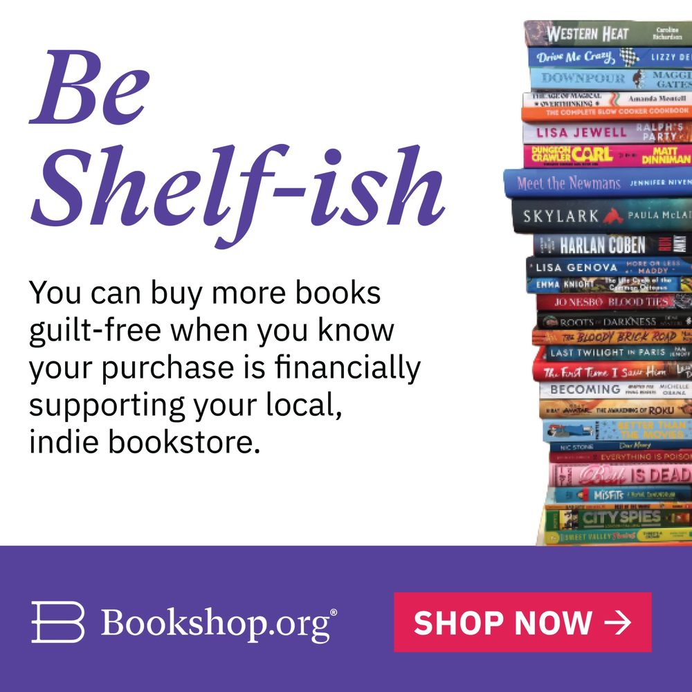 Bookshop.org ad: Be Shelf-ish, buy more books guilt-free