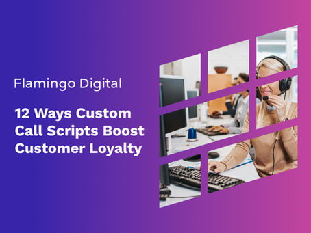 12 Ways Custom Call Scripts Boost Customer Loyalty