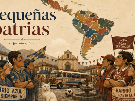 Ilustración editorial titulada “Pequeñas patrias”. En una plaza de pueblo andino, dos grupos de vecinos se enfrentan simbólicamente: a la izquierda, el Barrio Azul con banderas y un cartel que dice “Barrio Azul Siempre”; a la derecha, el Barrio Rojo con un cartel que dice “Barrio Rojo Hasta el Final”. En el centro hay un bus, una pelota de fútbol, una fuente y un gato blanco sentado en primer plano. Al fondo se ven una iglesia, montañas y, en la parte superior, un mapa de América Latina.