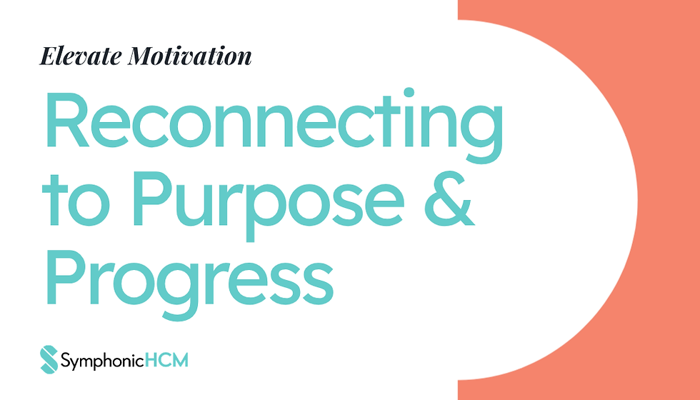 Reconnecting to Purpose & Progress