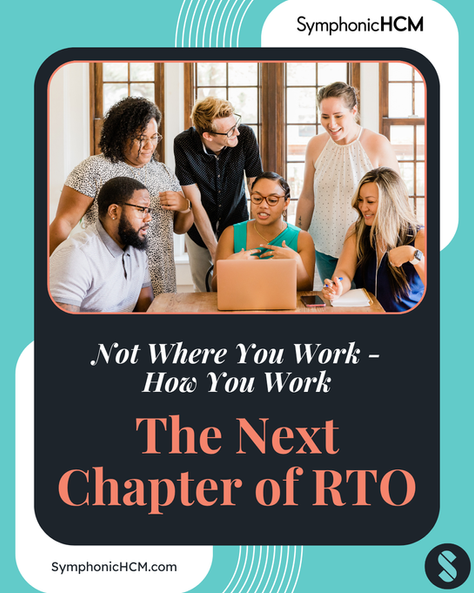 Not Where You Work - How You Work: The Next Chapter of RTO