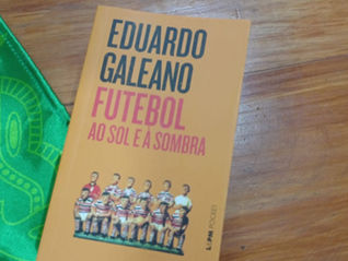 A bola ao sol e à sombra sobre o olhar de Eduardo Galeano