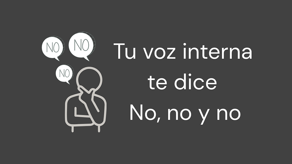 Tu voz interna dice no, no y no 