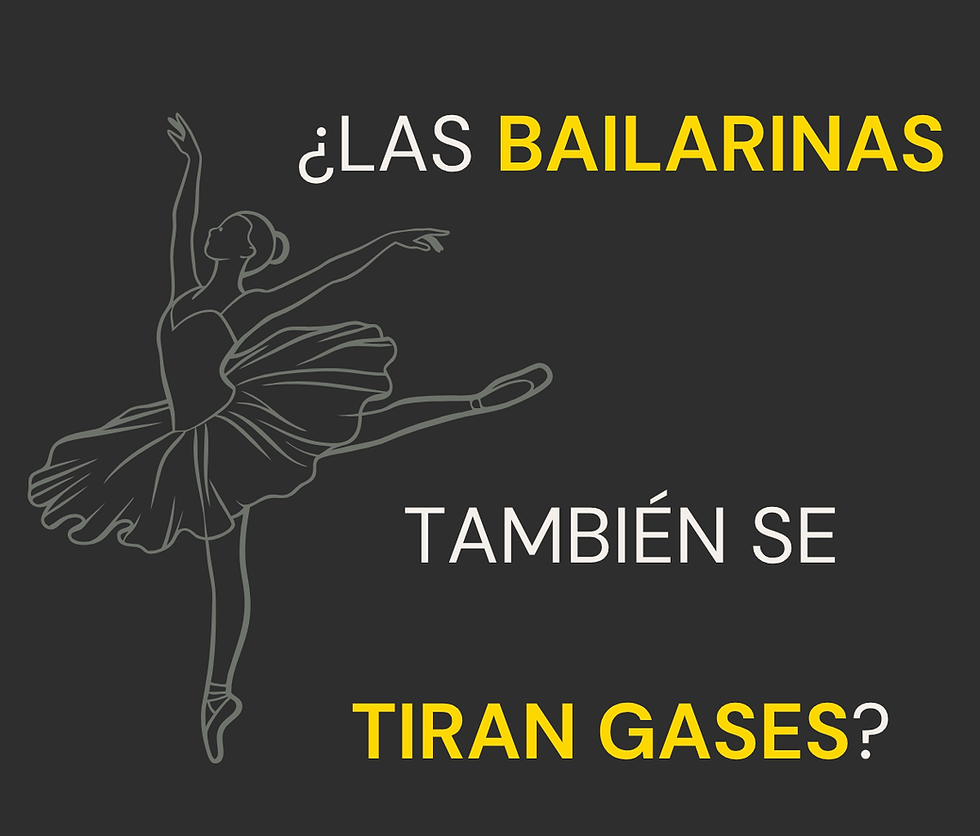 ¿Las bailarinas también se tiran gases?