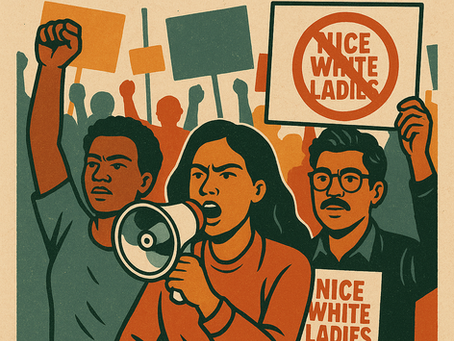 🕯️Nice White Ladies™ Ruined Everything (But We Still Think We Can Fix It, huh?)