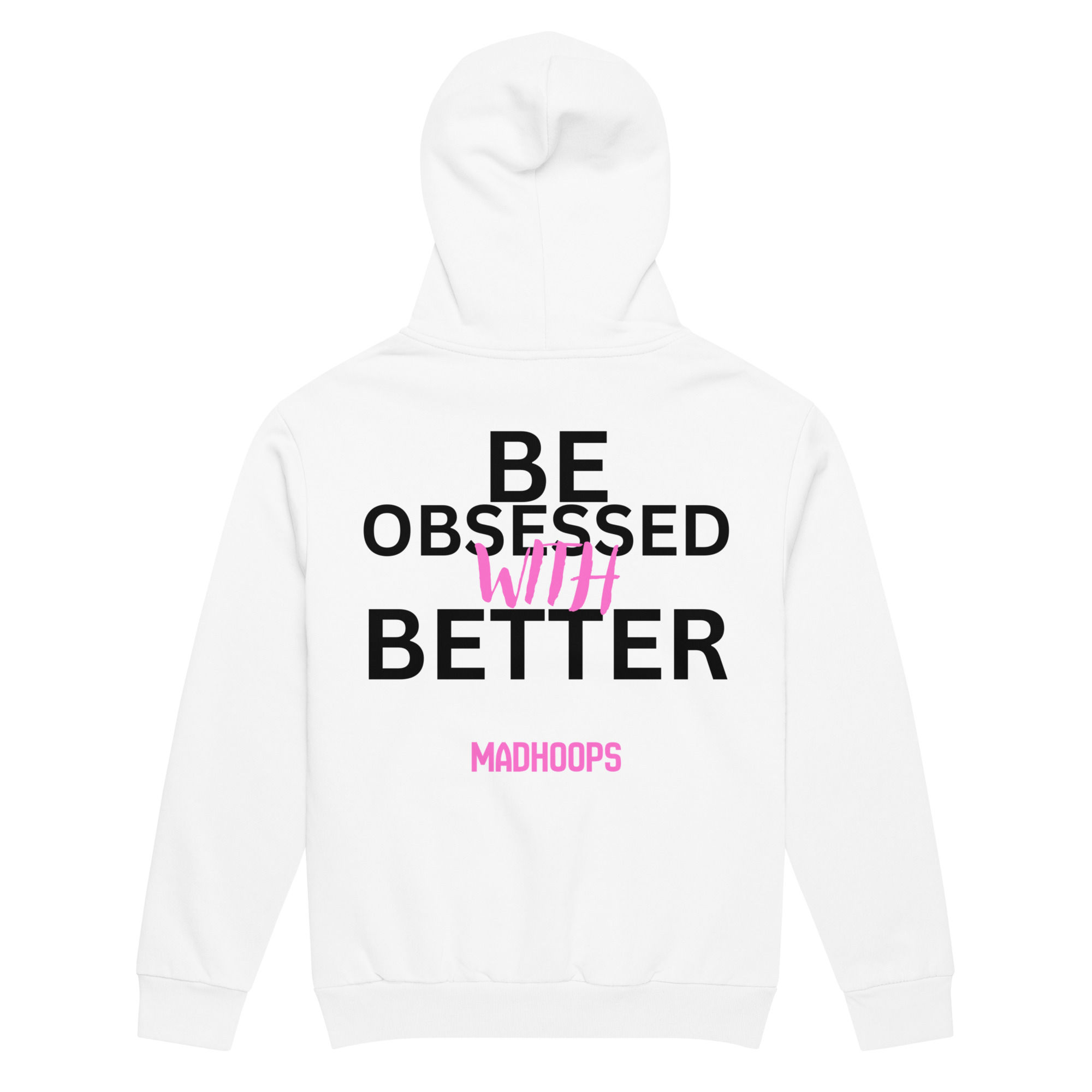 BE OBSESSED WITH BETTER MADHOOPS HOODIE